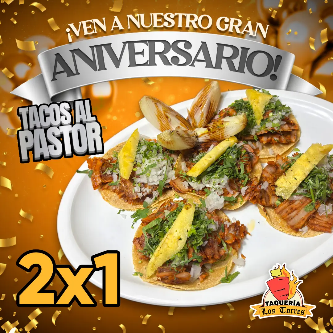 Promoción 2x1 Tacos al Pastor - Aniversario Taquería Los Torres