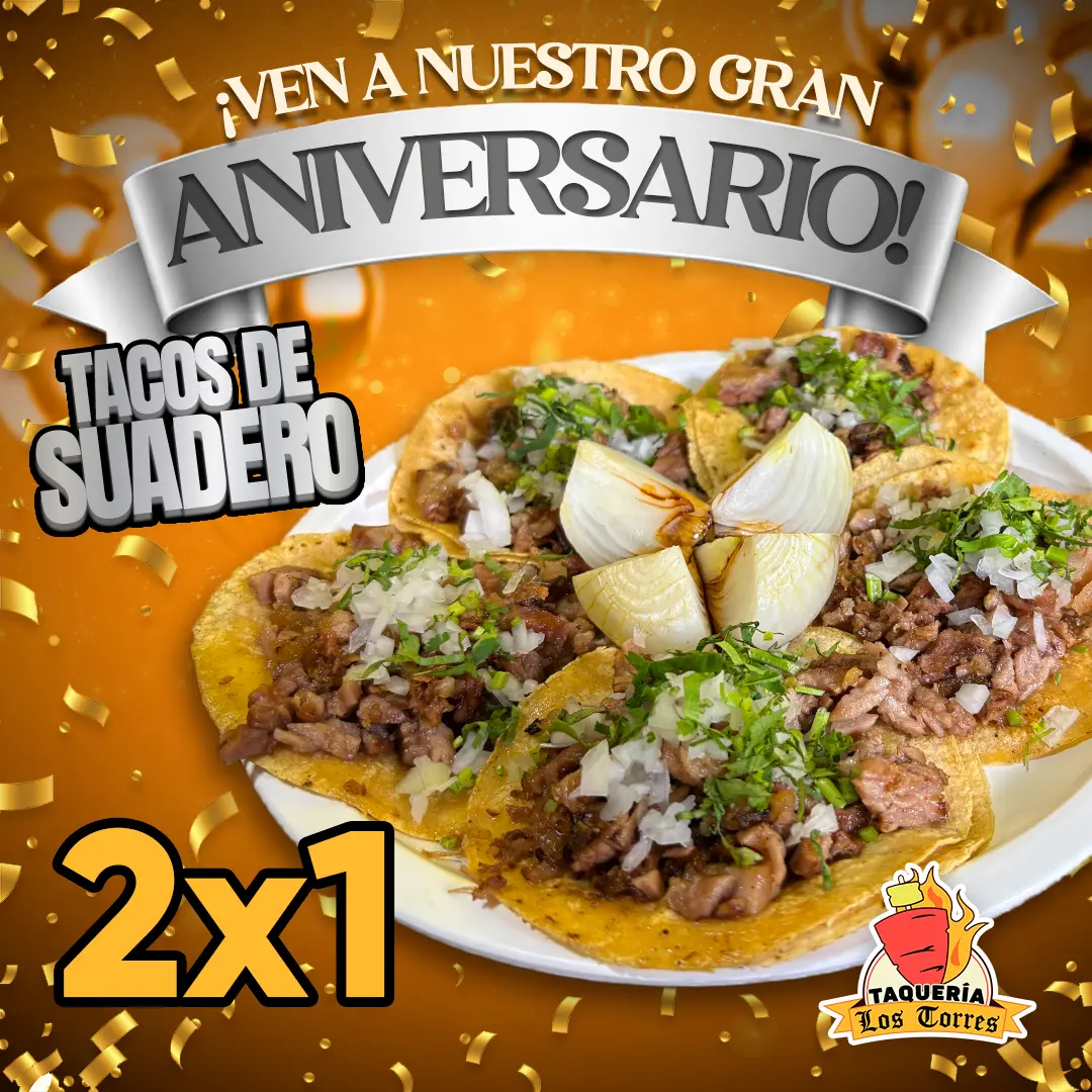 Promoción 2x1 Tacos de Suadero - Aniversario Taquería Los Torres